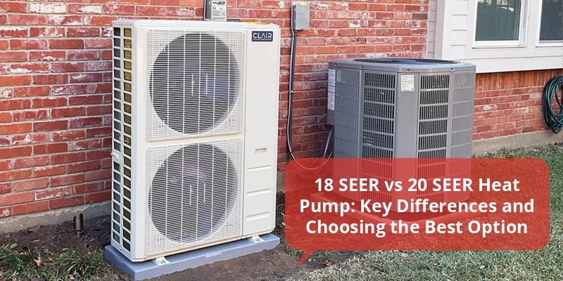 18 seer vs 20 seer heat pump