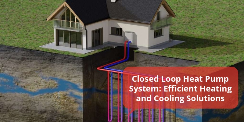 closed loop heat pump system
