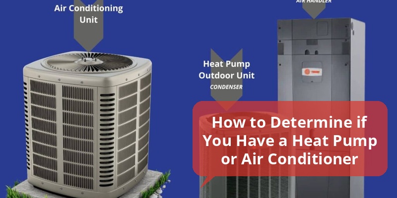 do i have a heat pump or air conditioner