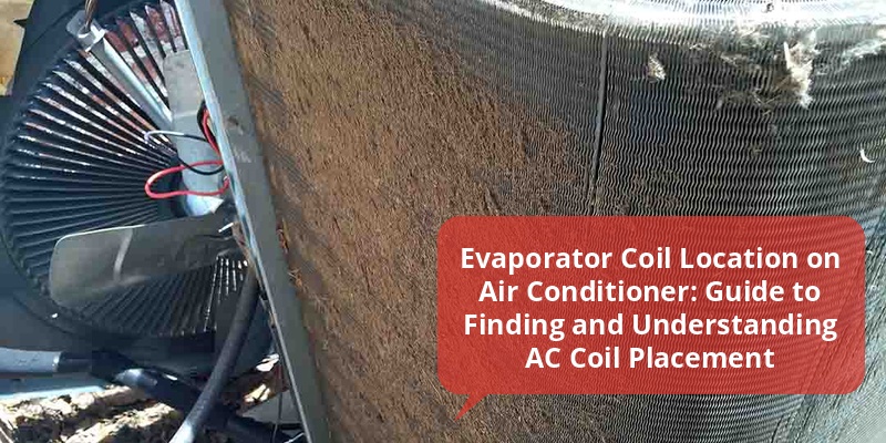 evaporator coil location on air conditioner