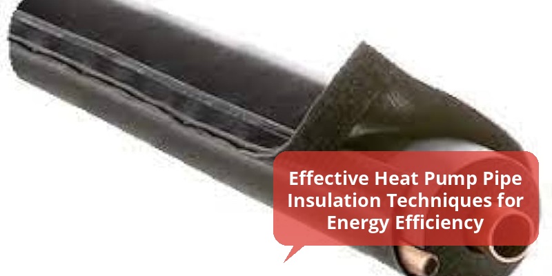 heat pump pipe insulation