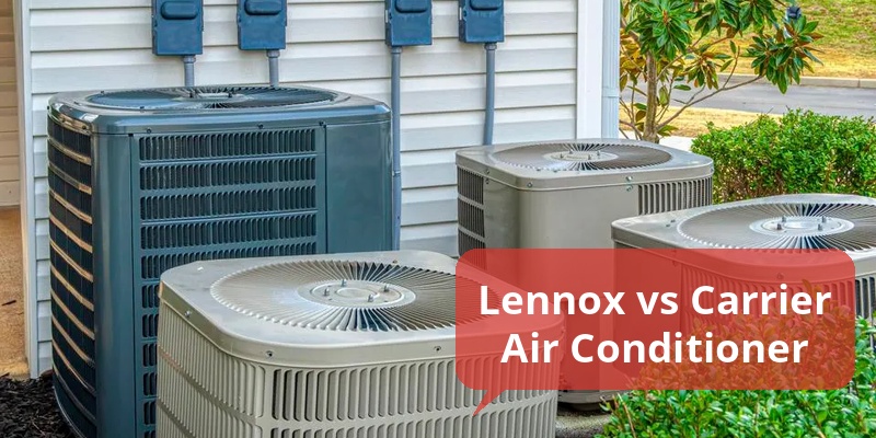 lennox vs carrier air conditioner