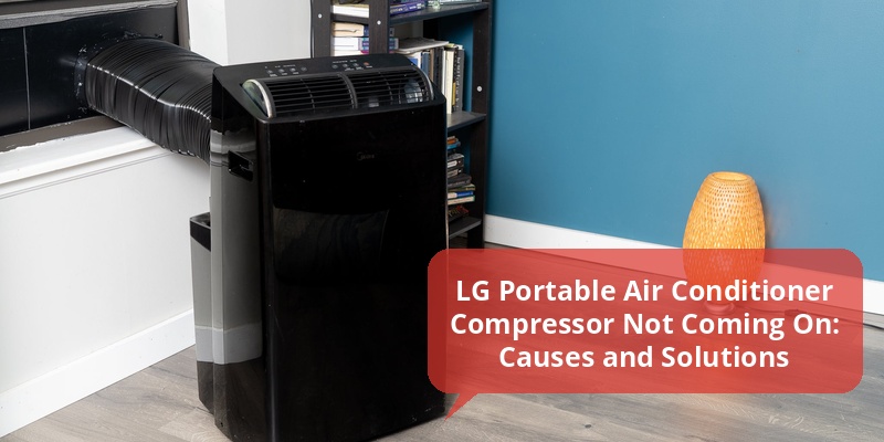 lg portable air conditioner compressor not coming on