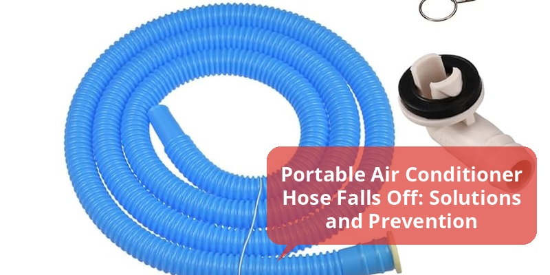 portable air conditioner hose falls off