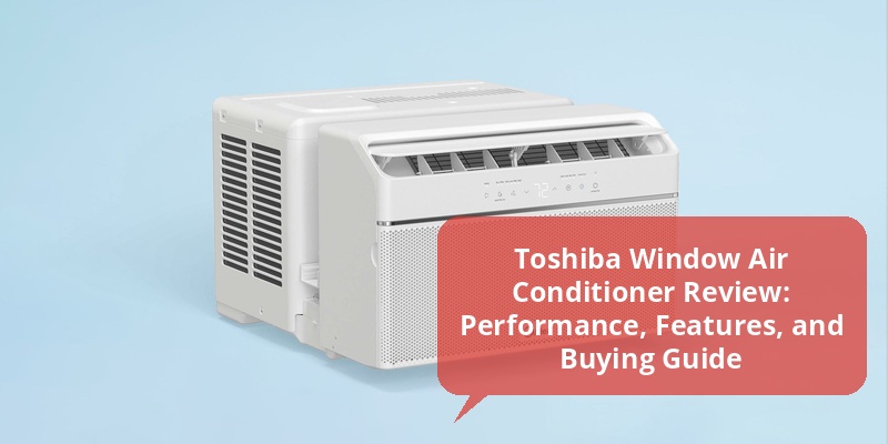 toshiba window air conditioner review