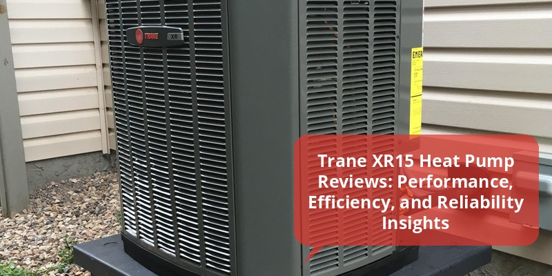 trane xr15 heat pump reviews