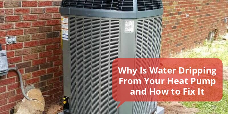 water dripping from heat pump
