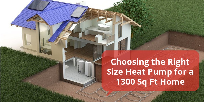 what size heat pump for 1300 sq ft